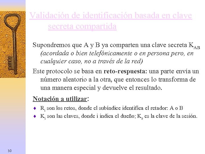 Validación de identificación basada en clave secreta compartida Supondremos que A y B ya