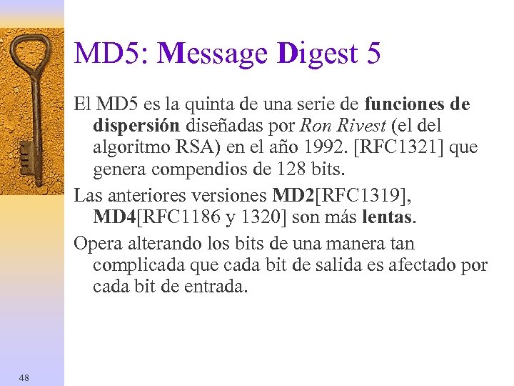 MD 5: Message Digest 5 El MD 5 es la quinta de una serie