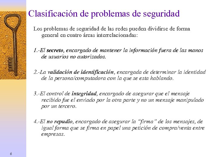 Clasificación de problemas de seguridad Los problemas de seguridad de las redes pueden dividirse