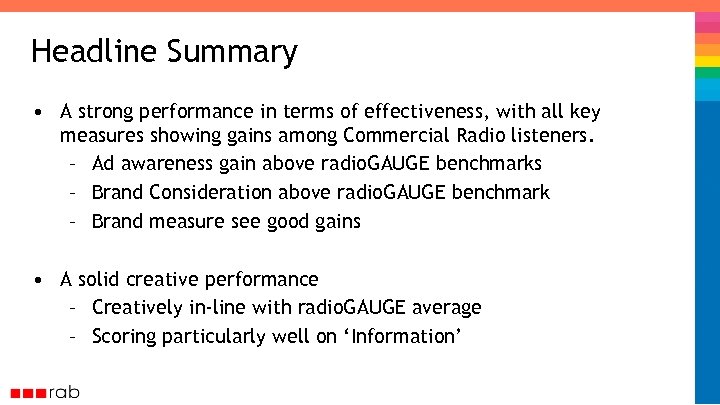Headline Summary • A strong performance in terms of effectiveness, with all key measures