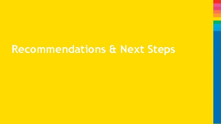 Recommendations & Next Steps 