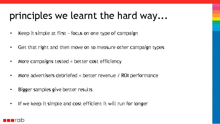 principles we learnt the hard way. . . • Keep it simple at first