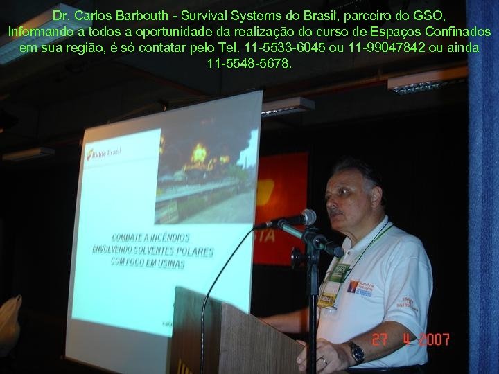 Dr. Carlos Barbouth - Survival Systems do Brasil, parceiro do GSO, Informando a todos