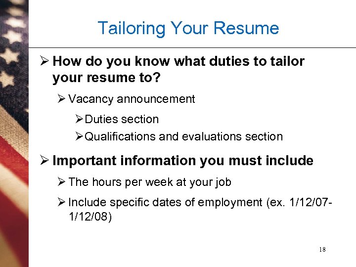 Tailoring Your Resume Ø How do you know what duties to tailor your resume
