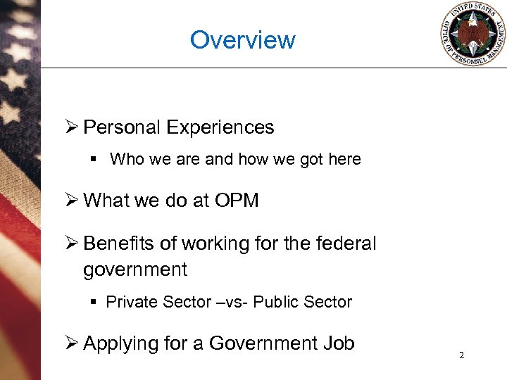 Overview Ø Personal Experiences § Who we are and how we got here Ø