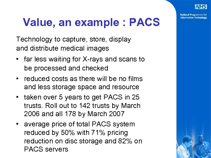 Value, an example : PACS Technology to capture, store, display and distribute medical images