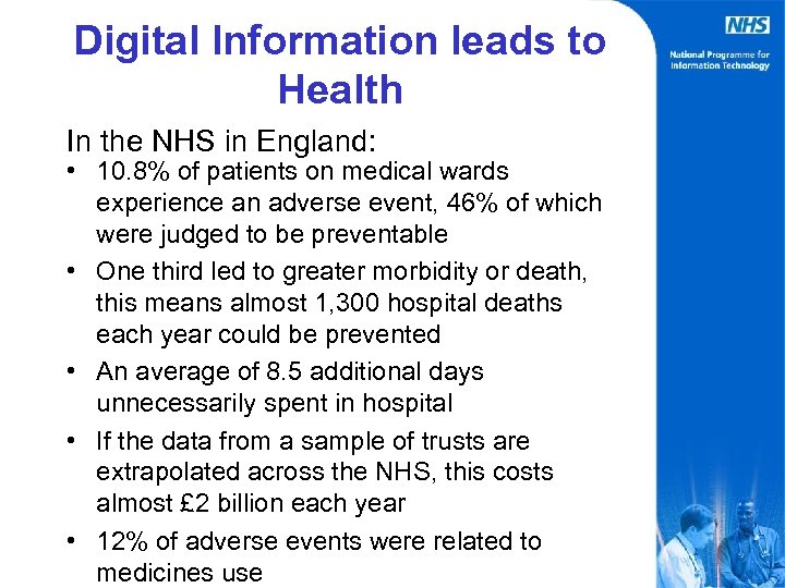 Digital Information leads to Health In the NHS in England: • 10. 8% of