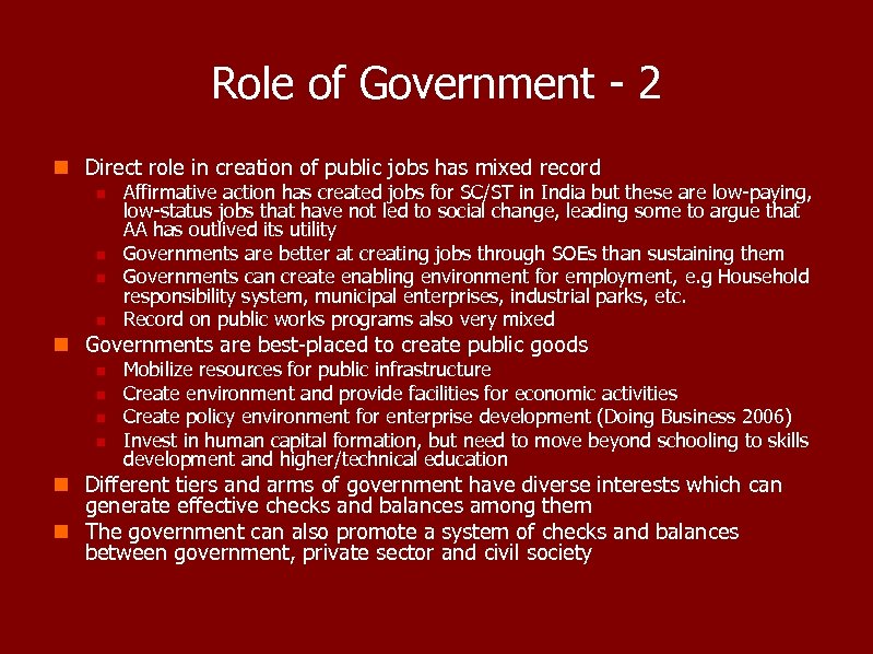 Role of Government - 2 n Direct role in creation of public jobs has