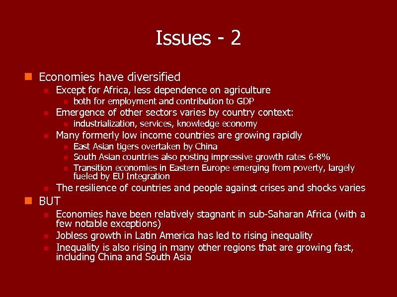 Issues - 2 n Economies have diversified n Except for Africa, less dependence on