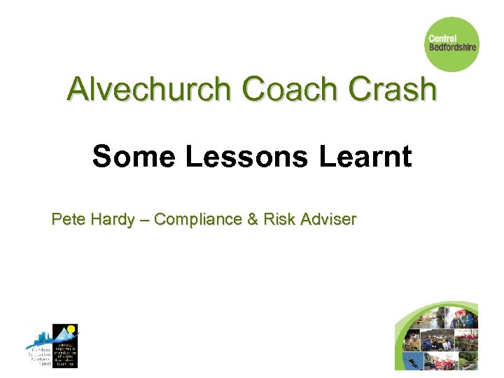 Alvechurch Coach Crash Some Lessons Learnt Pete Hardy – Compliance & Risk Adviser 