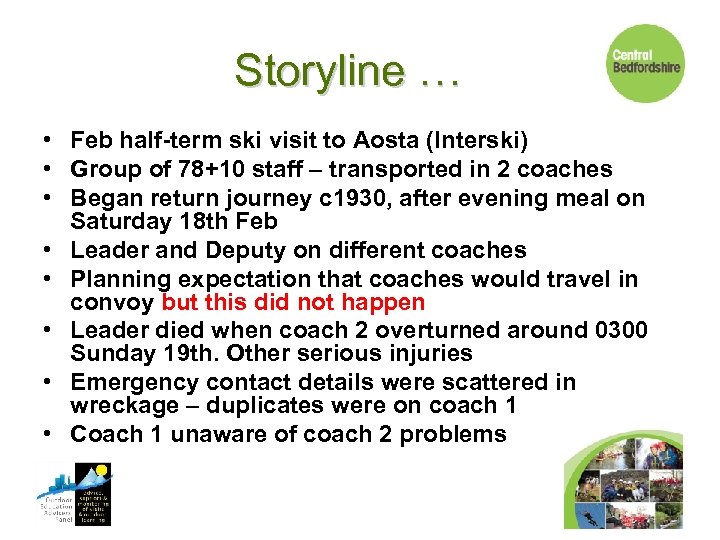 Storyline … • Feb half-term ski visit to Aosta (Interski) • Group of 78+10