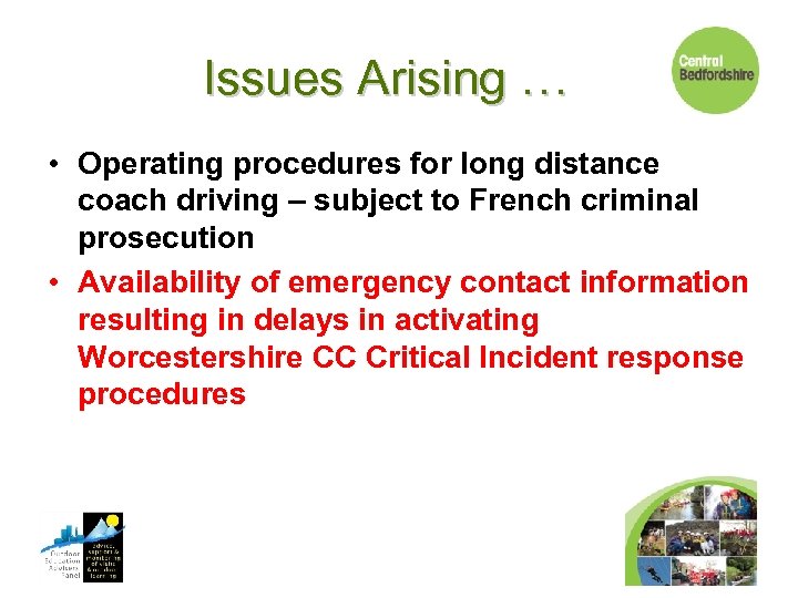 Issues Arising … • Operating procedures for long distance coach driving – subject to