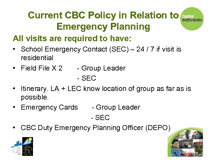 Current CBC Policy in Relation to Emergency Planning All visits are required to have: