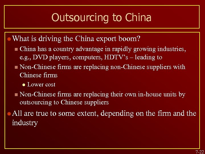 Outsourcing to China l What is driving the China export boom? n China has