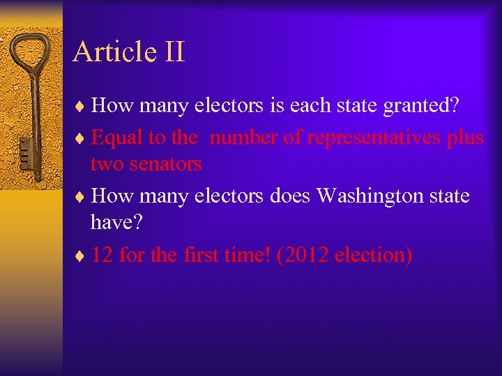 Article II ¨ How many electors is each state granted? ¨ Equal to the