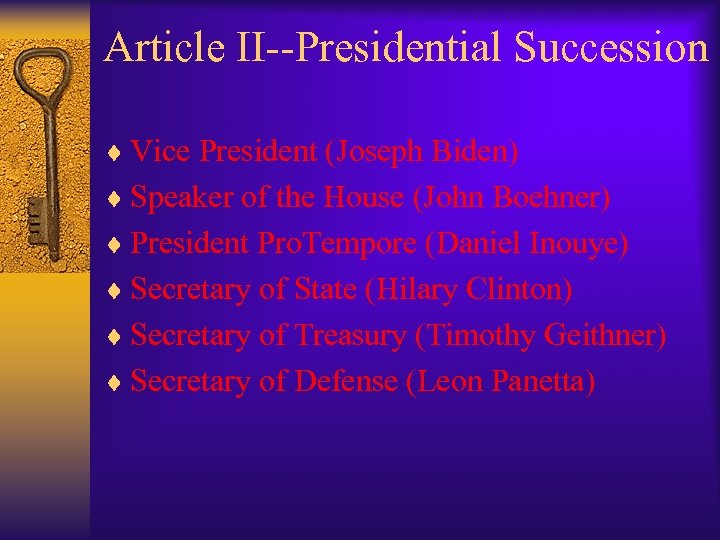 Article II--Presidential Succession ¨ Vice President (Joseph Biden) ¨ Speaker of the House (John