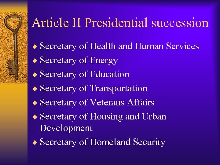 Article II Presidential succession ¨ Secretary of Health and Human Services ¨ Secretary of