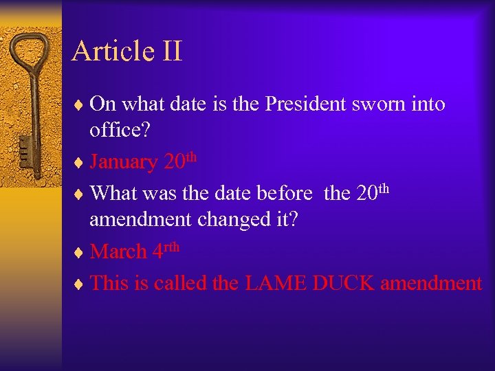 Article II ¨ On what date is the President sworn into office? ¨ January