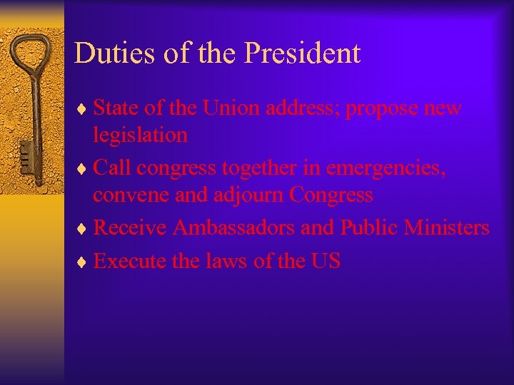 Duties of the President ¨ State of the Union address; propose new legislation ¨