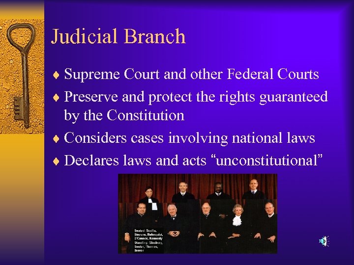 Judicial Branch ¨ Supreme Court and other Federal Courts ¨ Preserve and protect the