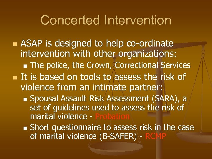 Concerted Intervention n ASAP is designed to help co-ordinate intervention with other organizations: n