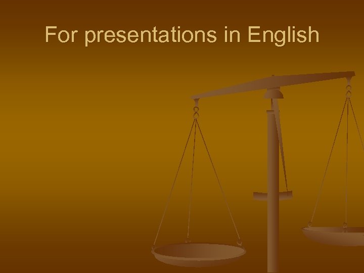 For presentations in English 