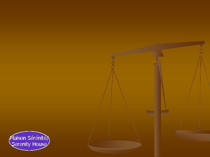 Maison Sérénité/ Serenity House 