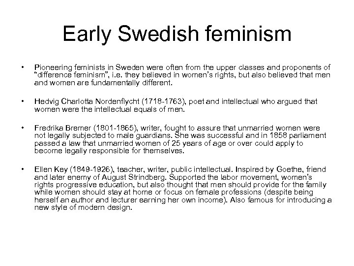 Early Swedish feminism • Pioneering feminists in Sweden were often from the upper classes