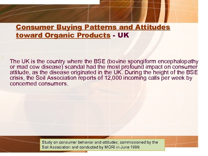 Consumer Buying Patterns and Attitudes toward Organic Products - UK • The UK is