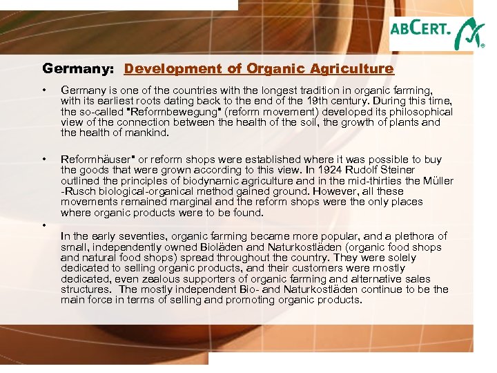 Germany: Development of Organic Agriculture • Germany is one of the countries with the