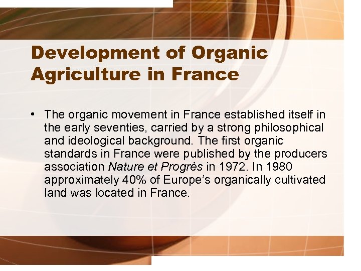 Development of Organic Agriculture in France • The organic movement in France established itself
