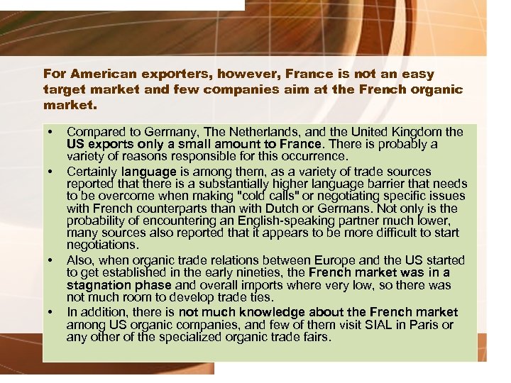 For American exporters, however, France is not an easy target market and few companies