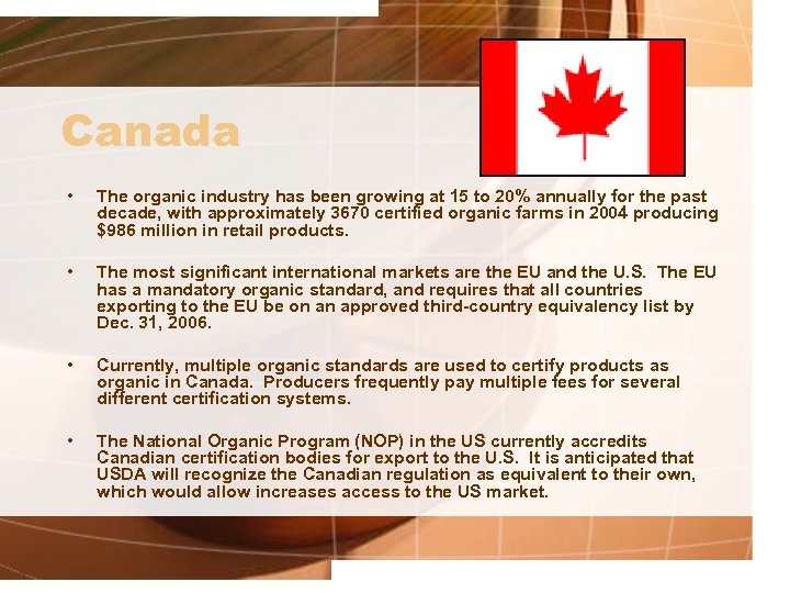 Canada • The organic industry has been growing at 15 to 20% annually for