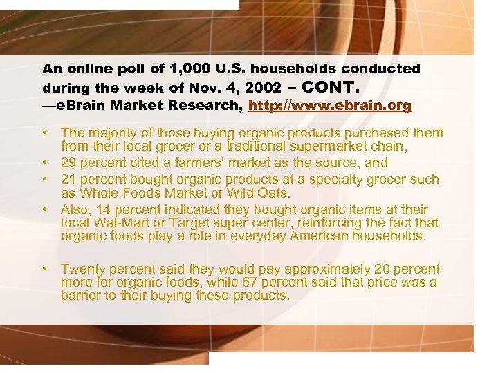 An online poll of 1, 000 U. S. households conducted during the week of