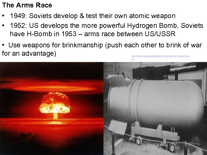 The Arms Race • 1949: Soviets develop & test their own atomic weapon •