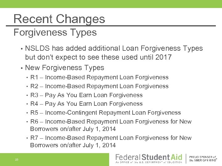 Recent Changes Forgiveness Types • • NSLDS has added additional Loan Forgiveness Types but