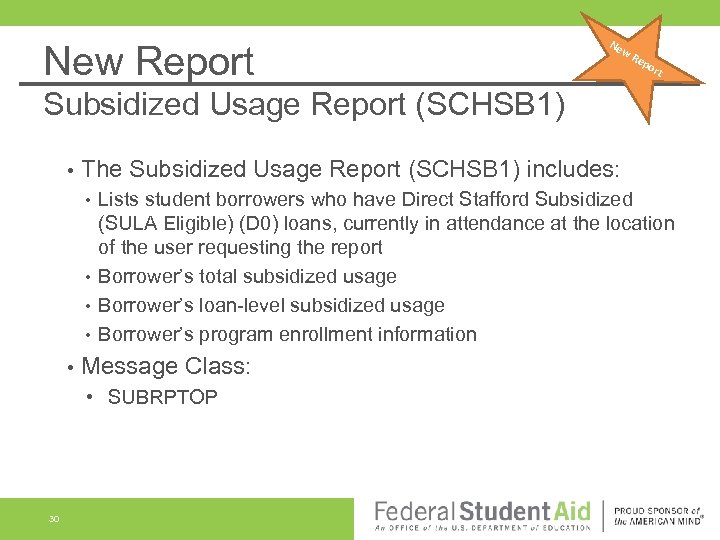 New Report Ne w. R ep ort Subsidized Usage Report (SCHSB 1) • The