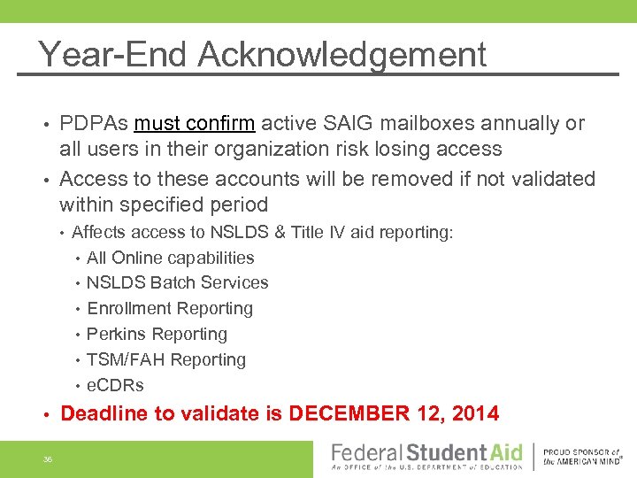Year-End Acknowledgement PDPAs must confirm active SAIG mailboxes annually or all users in their