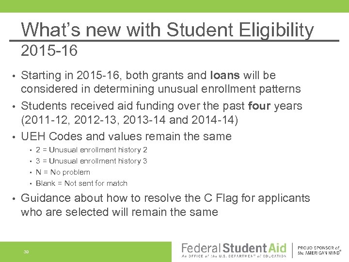 What’s new with Student Eligibility 2015 -16 Starting in 2015 -16, both grants and