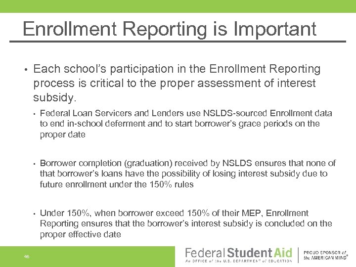 Enrollment Reporting is Important • Each school’s participation in the Enrollment Reporting process is