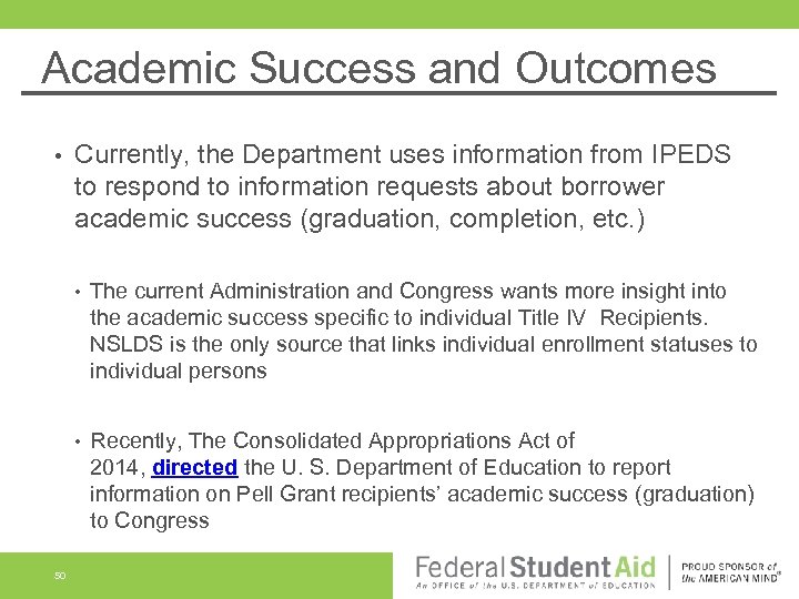 Academic Success and Outcomes • Currently, the Department uses information from IPEDS to respond