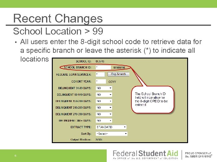 Recent Changes School Location > 99 • 6 All users enter the 8 -digit