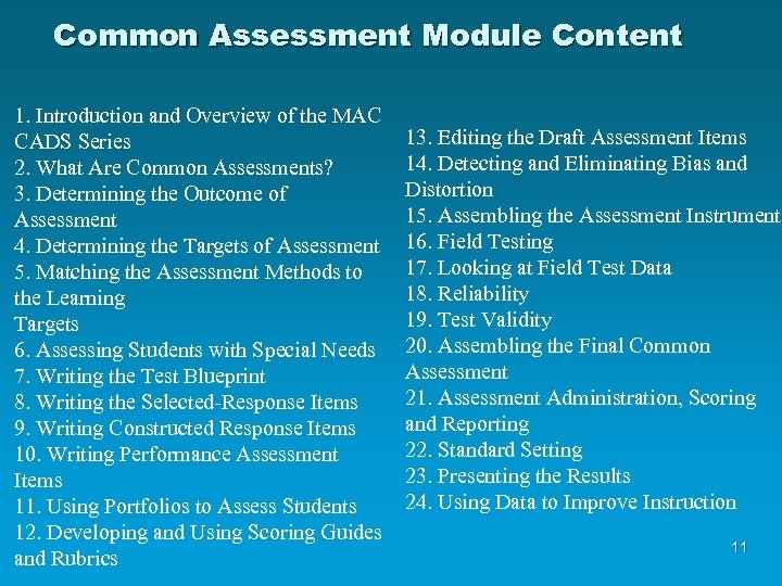 Common Assessment Module Content 1. Introduction and Overview of the MAC CADS Series 2.