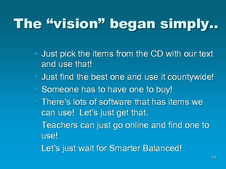 The “vision” began simply. . § Just pick the items from the CD with