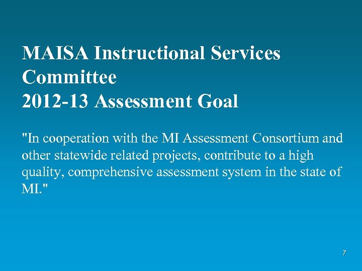 MAISA Instructional Services Committee 2012 -13 Assessment Goal 
