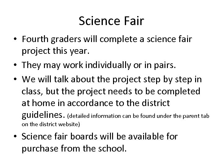 Science Fair • Fourth graders will complete a science fair project this year. •