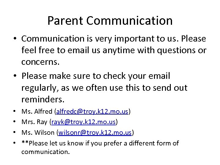 Parent Communication • Communication is very important to us. Please feel free to email