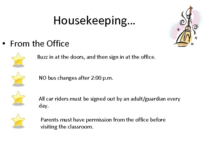 Housekeeping… • From the Office Buzz in at the doors, and then sign in