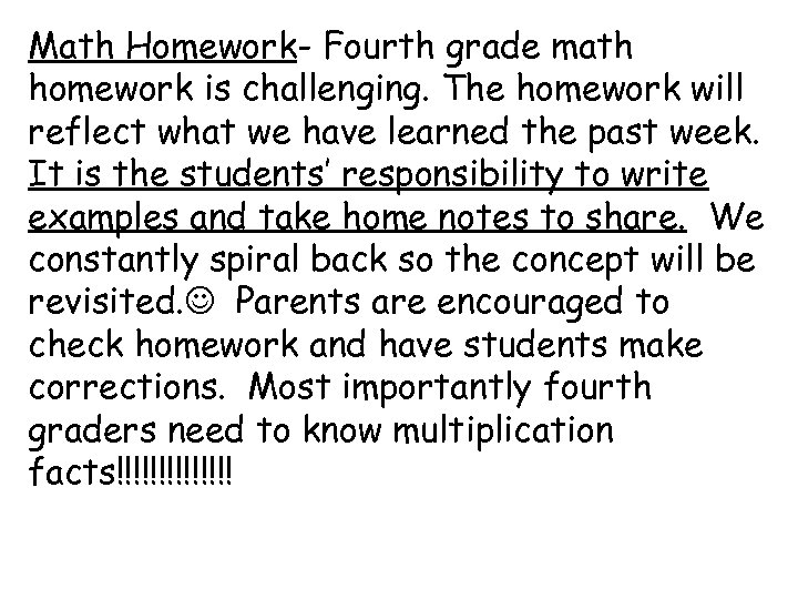 Math Homework- Fourth grade math homework is challenging. The homework will reflect what we