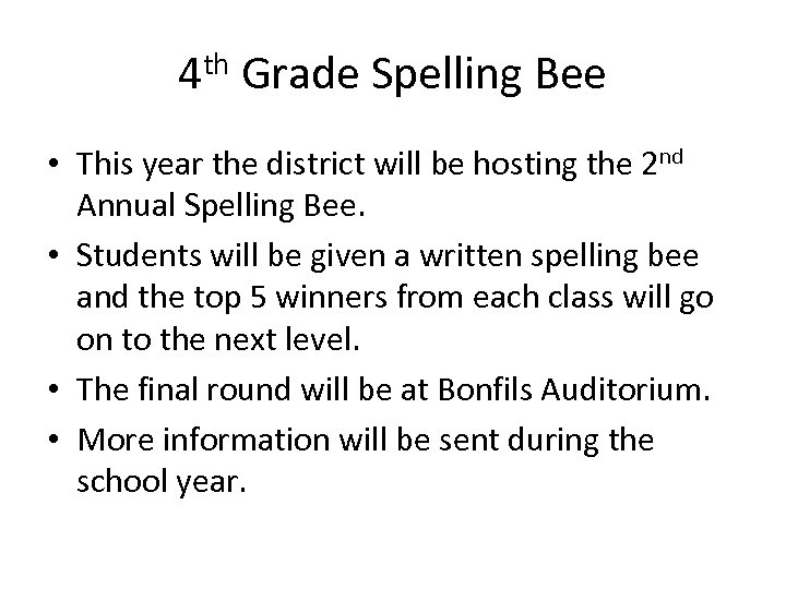 4 th Grade Spelling Bee • This year the district will be hosting the